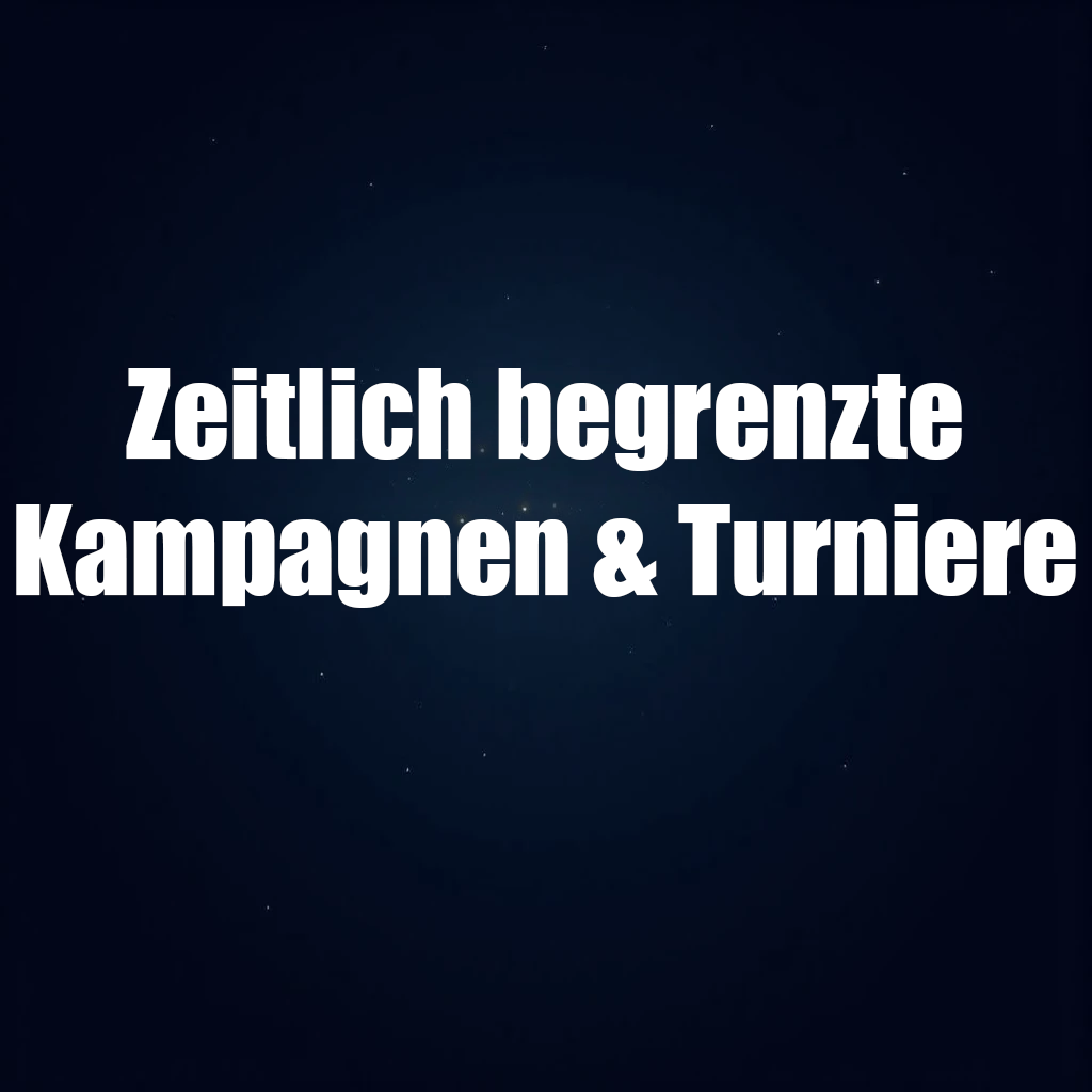 Zeitlich begrenzte Kampagnen & Turniere